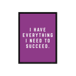 ﻿I have everything I need to succeed.