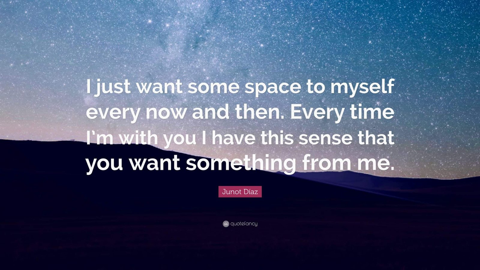 ﻿I have space to be myself.