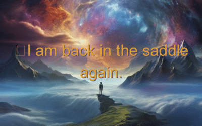 I am back in the saddle again.