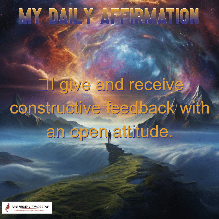 i give and receive constructive feedback with an open attitude. Inspirational affirmation over cosmic mountain landscape.