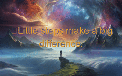 Little steps make a big difference.