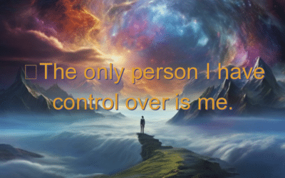 The only person I have control over is me.